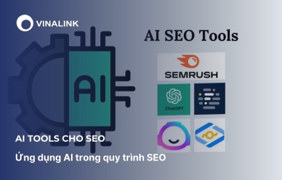 AI tools cho SEO: Ứng dụng AI trong quy trình SEO